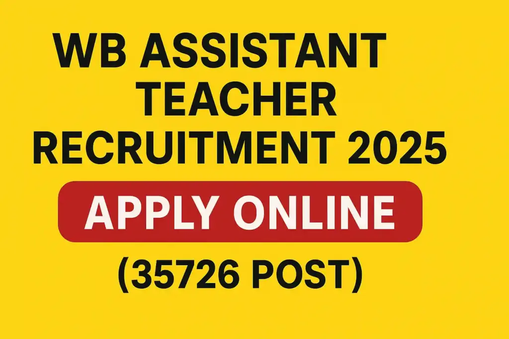 WB Assistant Teacher Recruitment 2025