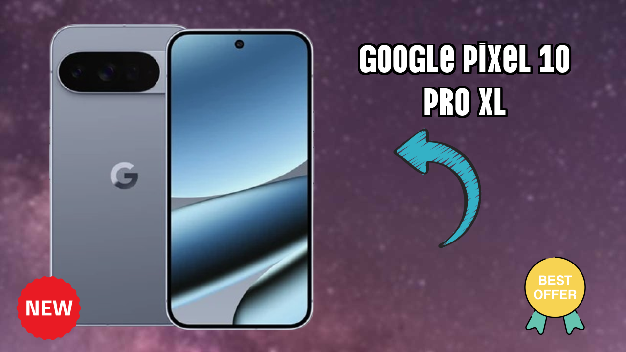 Google Pixel 10 Pro XL vs Samsung: Which Offers More?