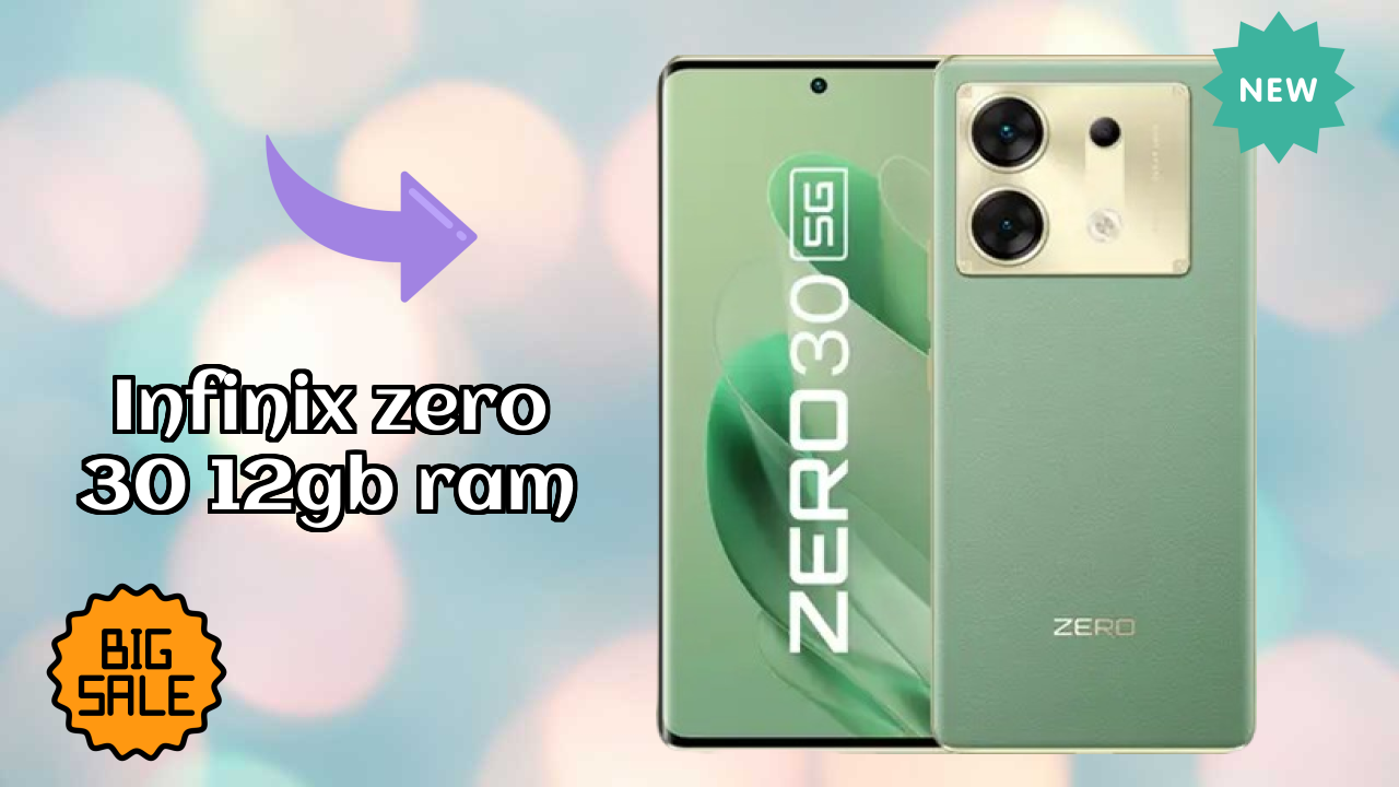 Infinix Zero 30 12GB RAM at ₹24,999 - Best Deal Available Now