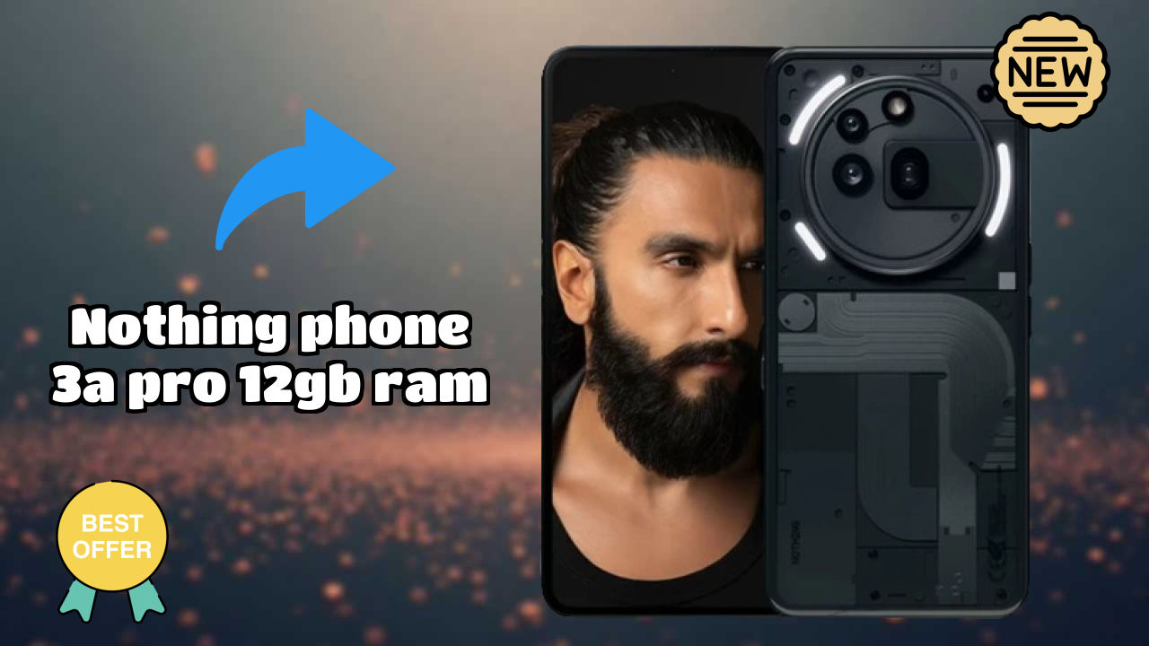 Nothing Phone 3a Pro 12GB RAM vs Samsung Galaxy: Which is Better?